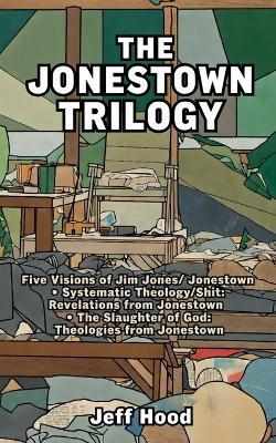 The Jonestown Trilogy - Jeff Hood - cover