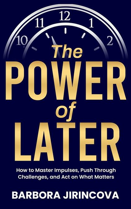 The Power of Later