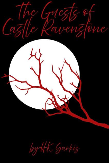 The Guests of Castle Ravenstone - H.K. Sarkis - ebook