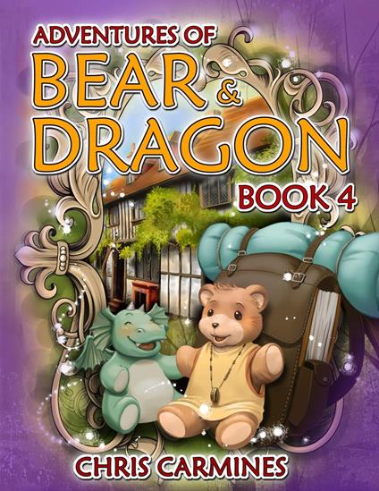 Adventures of Bear & Dragon Book 4 - Chris Carmines - ebook
