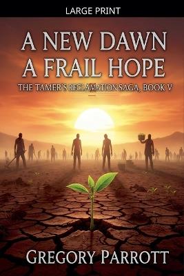 A New Dawn, A Frail Hope - Gregory Parrott - cover