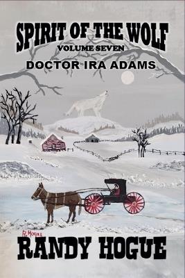 Spirit of the Wolf - Doctor Ira Adams - Randy Hogue - cover