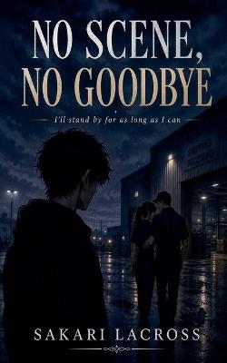 No Scene, No Goodbye - Sakari Lacross - cover