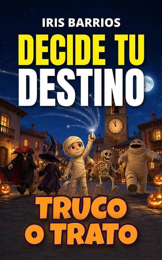Decide tu Destino: Truco o Trato - Iris Barrios - ebook