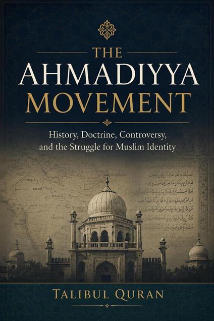 The Ahmadiyya movement: history and identity