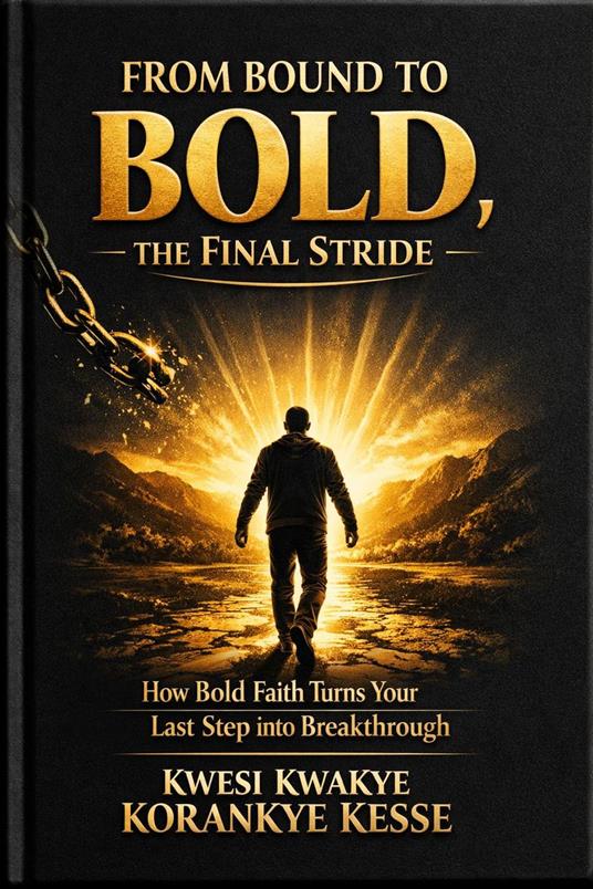 From Bound to Bold, the Final Stride