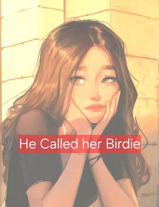 He Called Her Birdie