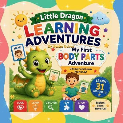 Little Dragon Learning Adventures: My First Body Parts Adventure - Ilonka Quiroz - cover