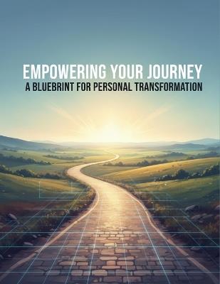 Empowering Your Journey: A Blueprint For Personal Transformation - Jonathan Danner - cover