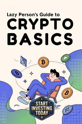 Lazy Person's Guide to Crypto Basics - Jordan Plainfield - cover