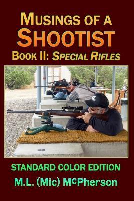 Musings of a Shootist, Book II: Special Rifles - M L (MIC) McPherson - cover