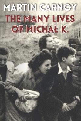 The Many Lives of Michal K. - Martin Carnoy - cover