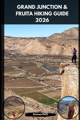 Grand Junction & Fruita Hiking Guide 2026 - Emman Park - cover