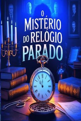 O Mistério do Relógio Parado - Eugénio Joaquim Langa - cover