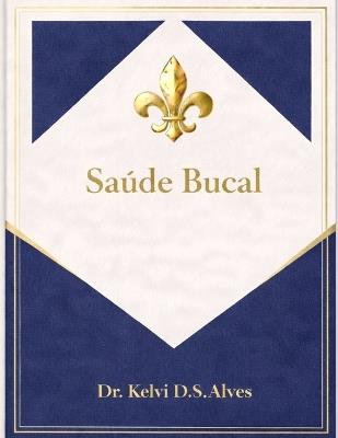 Saúde Bucal - Kelvi Danilo Silva Alves - cover
