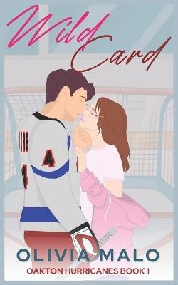 Wild Card: A steamy, friends to lovers, hockey romance - Olivia Malo - cover