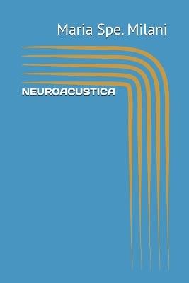 Neuroacustica - Maria Spe Milani - cover