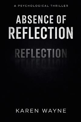 Absence of Reflection - Karen Wayne - cover