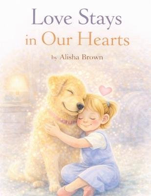Love Stays in Our Hearts - Alisha Rose Brown - cover