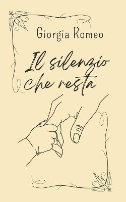 Il Silenzio che resta - Giorgia Romeo - cover
