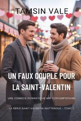 Un Faux Couple pour la Saint-Valentin: Une comédie romantique MM contemporaine - Tamsin Vale - cover