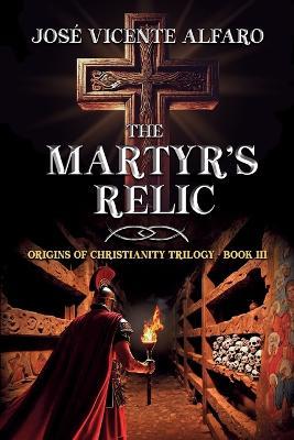 The Martyr's Relic: Mystery in Rome - José Vicente Alfaro - cover