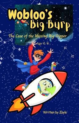 Wobloo's Big Burp: The Case of the Missing Big Dipper - Zaylo - cover