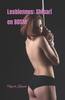 Lesbiennes: Shibari en BDSM - Olga de Kersaint - cover