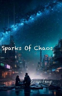 Sparks Of Chaos - Evan Long - cover