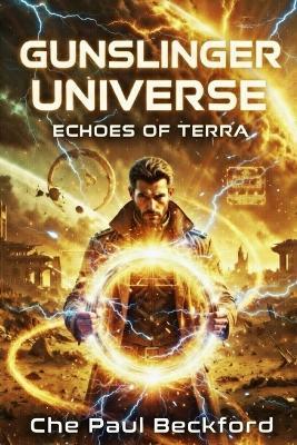 Gunslinger Universe: Echoes of Terra - Che Paul Beckford - cover