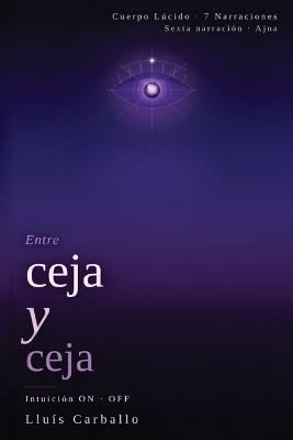 Entre ceja y ceja: Intruición ON-OFF - Lluis Carballo Garcia - cover