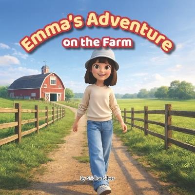 Emma's Adventure on the Farm - Sridhar Silver - cover