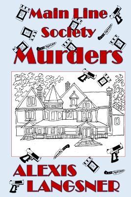 Main Line Society Murders - Alexis Langsner - cover