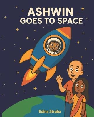 Ashwin Goes To Space - Edina Struba - cover