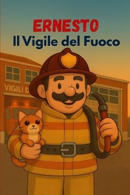 Ernesto Il Vigile del Fuoco - Emanuele Antoci - cover