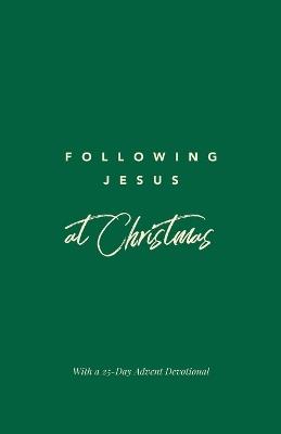 Following Jesus at Christmas: Good News, Great Joy, For All People! - Samuel Deuth - cover