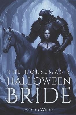 The Horseman's Halloween Bride - Adrian Wilde - cover