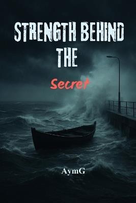 Strength Behind the Secret - Aymg Garciano - cover