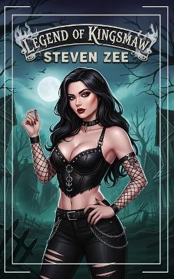 Legend of Kingsmaw: A Paranormal Fantasy Adventure - Steven Zee - cover