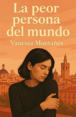 La Peor Persona del Mundo - Vanessa Montañés - cover