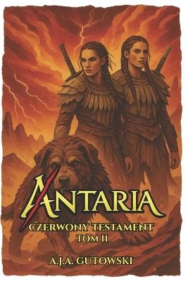 Antaria: Czerwony Testament - Tom II - A J a Gutowski - cover
