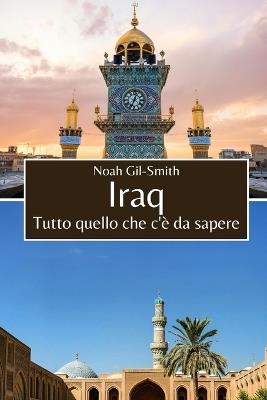 Iraq: Tutto quello che c'è da sapere - Noah Gil-Smith - cover