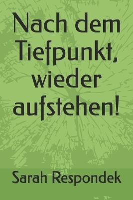 Nach dem Tiefpunkt, wieder aufstehen! - Sarah Respondek - cover
