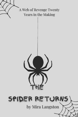 The Spider Returns: A Web of Revenge Twenty Years in the Making - Mira Langston - cover