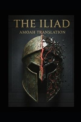 The Iliad: The Amoah Translation - Brian Amoah - cover