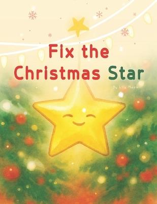 Fix the Christmas Star: Three Winter Tales of Light and Little Miracles - Lily Moon - cover