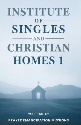 Institute of Singles and Christian Homes - Prayer Emancipation Missions - cover