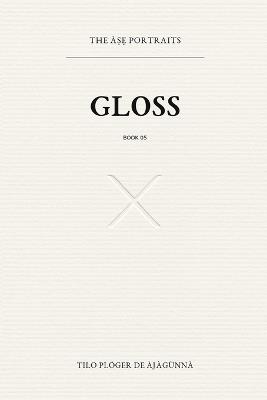 Gloss: The ÀṢẸ Portraits - Tilo Plöger de Àjàgùnnà - cover