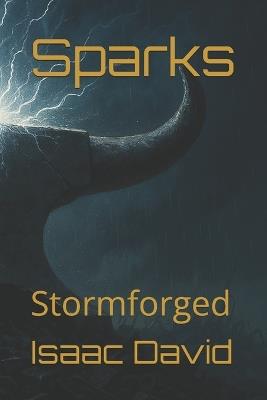 Sparks: Stormforged - Isaac Jacob David - cover