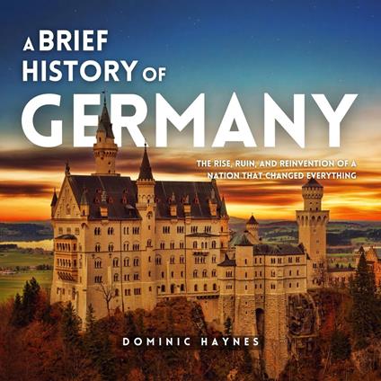 Brief History of Germany, A